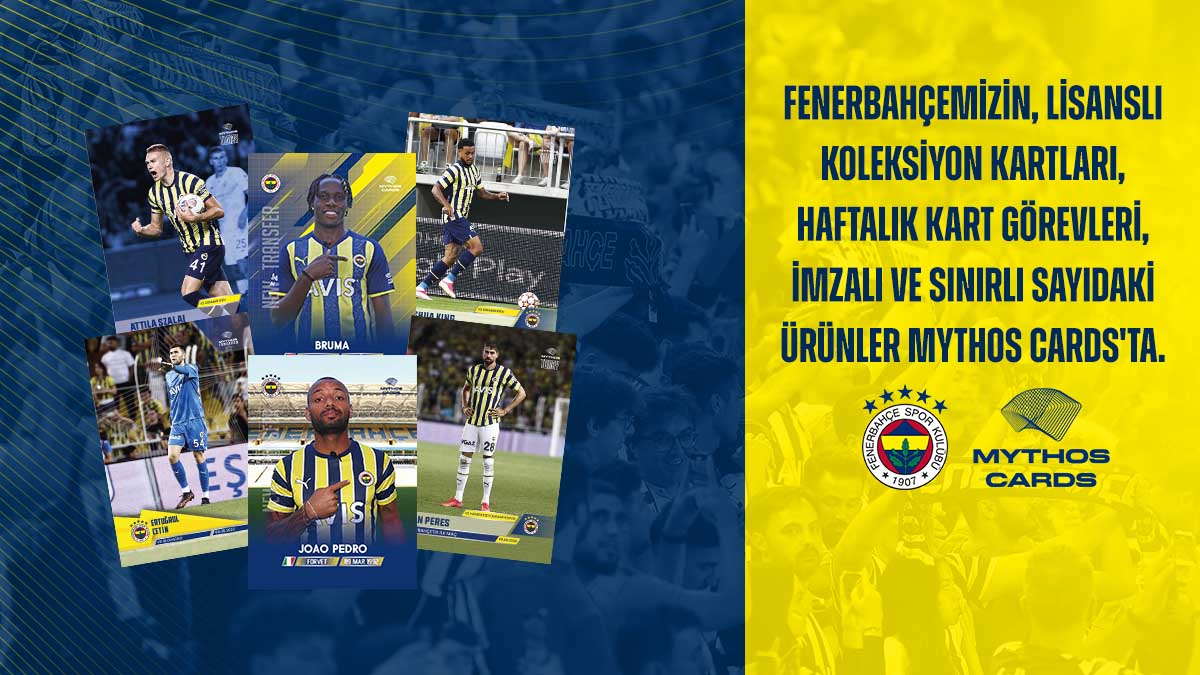 Fenerbahçemizin Koleksiyonluk Kartları mythos.cards’ta satışta!