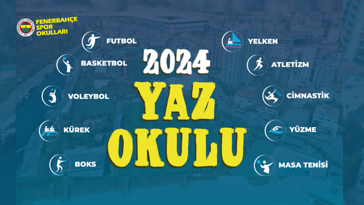 2024 Fenerbahçe Yaz Okulları kayıtları başladı